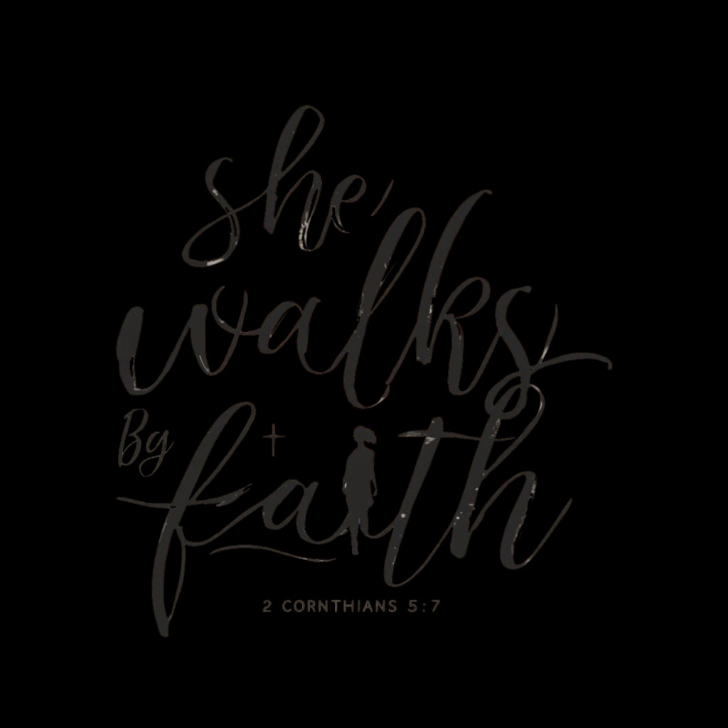 She walks by faith — 2 Corinthians 5:7